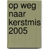 Op weg naar Kerstmis 2005