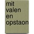 Mit valen en opstaon