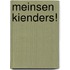 Meinsen Kienders!