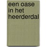 Een oase in het Heerderdal door L. Rondeboom