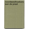 Noordwesthoekers aan de praat by Stegemann