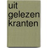 Uit gelezen kranten door Stalknecht