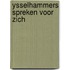 Ysselhammers spreken voor zich