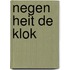 Negen heit de klok