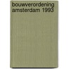Bouwverordening amsterdam 1993 by Unknown