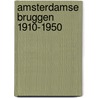 Amsterdamse bruggen 1910-1950 door W. de Boer