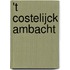 't Costelijck ambacht
