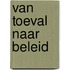 Van toeval naar beleid