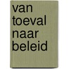 Van toeval naar beleid door Guido Derksen