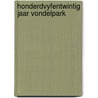 Honderdvyfentwintig jaar vondelpark door Heyder