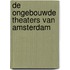 De ongebouwde theaters van Amsterdam