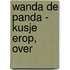 Wanda de Panda - kusje erop, over