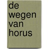 De wegen van Horus door J. Hetzler