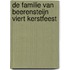De Familie Van Beerensteijn viert Kerstfeest