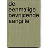 De eenmalige bevrijdende aangifte by V. Dauginet