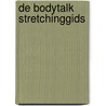 De bodytalk stretchinggids door R. Meeusen