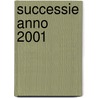 Successie anno 2001 door J. Ruysseveldt
