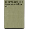 Oprichtingskosten immater. v.activa etc door Fischer