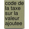 Code de la taxe sur la valeur ajoutee door Onbekend