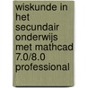 Wiskunde in het secundair onderwijs met Mathcad 7.0/8.0 professional by M. Kerckhoven