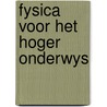 Fysica voor het hoger onderwys door Even