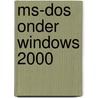 MS-DOS onder Windows 2000 by R. Frans