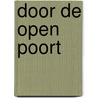 Door de open poort door Vries Lichte