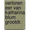 Verloren eer van katharina blum grootdr. by H. Boll