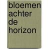 Bloemen achter de horizon door Kloek