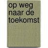 Op weg naar de toekomst door Loo