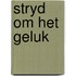 Stryd om het geluk