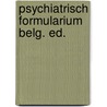 Psychiatrisch formularium belg. ed. door Onbekend