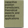 Capacitive position transducers; theoratical aspects and practical applications door M.H.W. Bonse