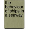 The behaviour of ships in a seaway door J.M.J. Journee