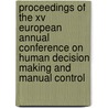 Proceedings of the XV European annual conference on human decision making and manual control by Unknown