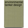 Environmental tanker design door M. van der Laan