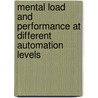 Mental load and performance at different automation levels door Z.G. Wei