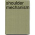 Shoulder mechanism