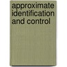 Approximate identification and control by Schrama