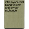 Intramyocardial blood volume and oxygen exchange by C.P.B. van der Ploeg