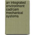 An integrated environment cad/cam mechanical systems