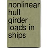 Nonlinear hull girder loads in ships door L.J.M. Adegeest