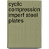 Cyclic compression imperf steel plates