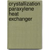 Crystallization paraxylene heat exchanger door Goede