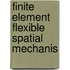 Finite element flexible spatial mechanis