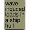 Wave induced loads in a ship hull door Adegeest