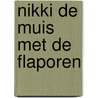 Nikki de muis met de flaporen by Else Flim