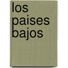 Los Paises Bajos door J.A. Kossmann-Putto