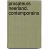 Prosateurs neerland. contemporains door Goedegebuure