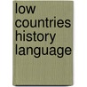 Low countries history language door J.A. Kossmann-Putto